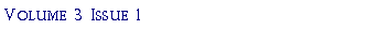 Text Box: Volume 3 Issue 1  