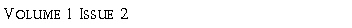 Text Box: Volume 1 Issue 2